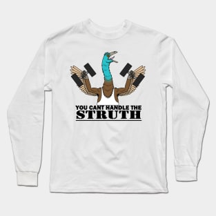 You Can't Handle The (S)truth Long Sleeve T-Shirt